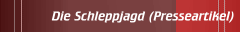 Die Schleppjagd (Presseartikel)